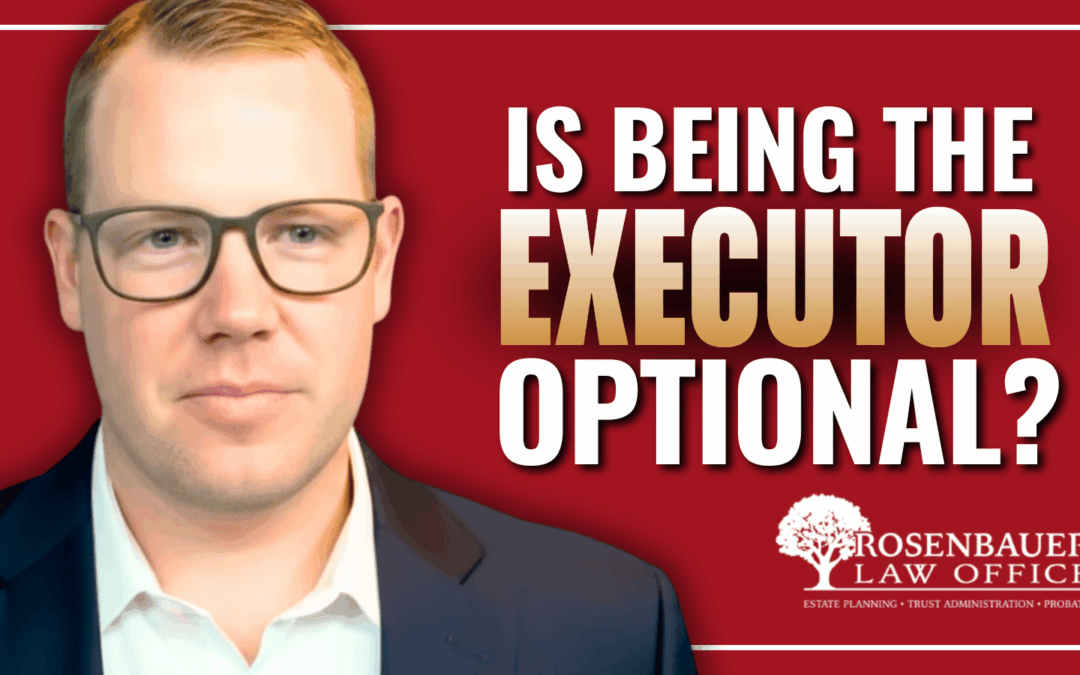 Outdated Wills: What Happens When You’re Named Executor Unexpectedly?