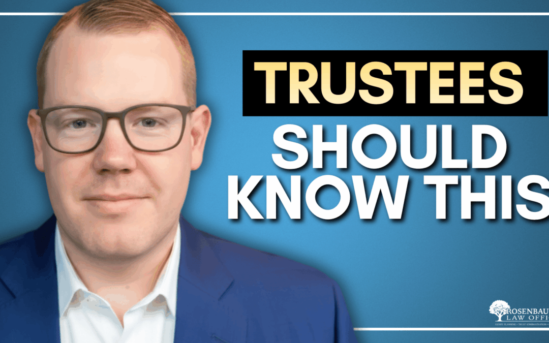 Trustee’s Guide: What Goes Through Probate (and What Doesn’t)
